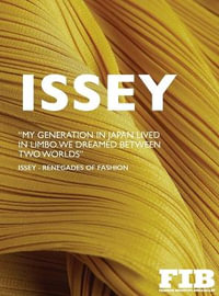 ISSEY : Renegades of Fashion - Paul  G Roberts