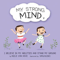 My Strong Mind V : I Believe In My Abilities And Stand My Ground - Niels Van Hove