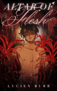 Altar of Flesh : Prince of Lust #3 - Lucien Burr