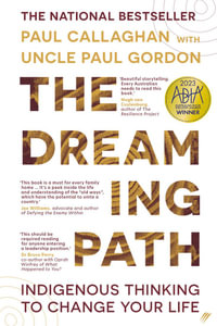 The Dreaming Path : Indigenous Thinking to Change Your Life - Paul Callaghan