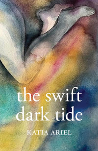 The Swift Dark Tide - Katia Ariel