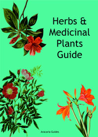 Herb  &  Medicinal Plants Guide - Aracaria Guides