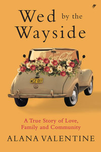 Wed by the Wayside - Alana Valentine