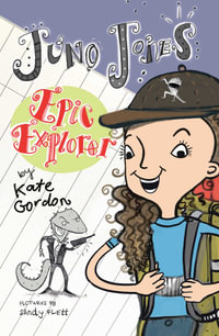 Juno Jones, Epic Explorer # 5 - Kate Gordon