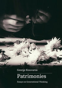 Patrimonies : Essays on Generational Thinking - George Kouvaros