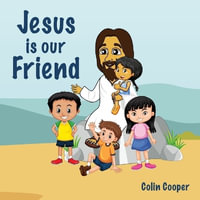 Jesus Is Our Friend - Colin Cooper