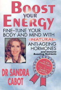 Boost Your Energy : DR SANDRA CABOT - Sandra Cabot