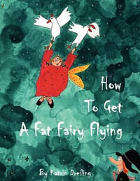 How to Get a Fat Fairy Flying - Katrin Dreiling