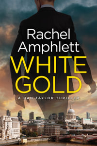 White Gold : A Dan Taylor spy thriller - Rachel Amphlett