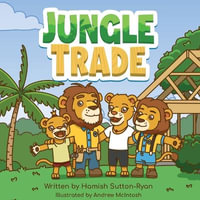 Jungle Trade - Hamish Sutton-Ryan