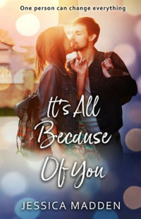 It's All Because Of You : I Wasn't Supposed To Fall For You - Jessica Madden