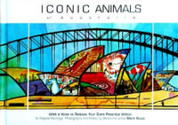 Iconic Animals of Australia : With a Voice to Release Your Giant Potential Within - Mark Rusic