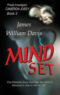 Mind Set : Cameron Josey - Private Detective - James William Davis