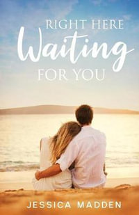 Right Here Waiting For You - Jessica Madden