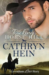 Rocking Horse Hill : A Levenham Love Story - Cathryn Hein