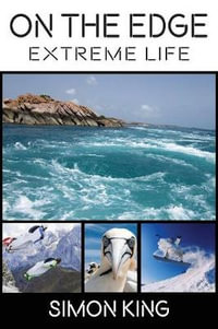 On The Edge : Extreme Life - Simon King