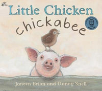 Little Chicken Chickabee - Janeen Brian