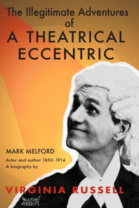 Tiger in the Blood : A biography of Mark Melford actor and author 1850-1914 - Virginia Russell