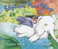 Elephants Have Wings - Susanne Gervay