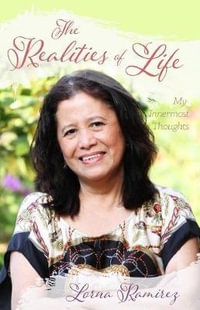 The Realities of Life : My Innermost Thoughts - Ramirez Lorna