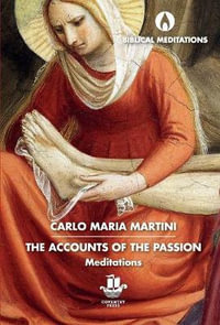 The Accounts of the Passion : Meditations - Carlo Maria Martini