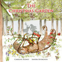 The Christmas Garden - Caroline Tuohey