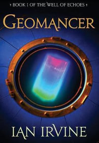 Geomancer : The Well of Echoes - Ian Irvine