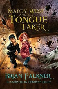 Maddy West and the Tongue Taker - Brian Falkner