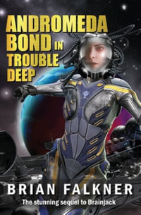 Andromeda Bond in Trouble Deep - Brian Falkner