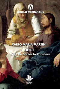 Jesus : Why He Spoke in Parables - Carlo Maria Martini