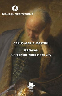 Jeremiah : A Prophetic Voice in the City - Carlo Maria Martini