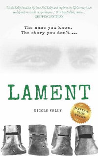 Lament : The name you know. The story you don't. - Nicole Kelly