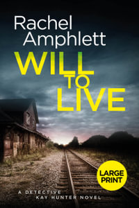 Will to Live : Detective Kay Hunter - Rachel Amphlett