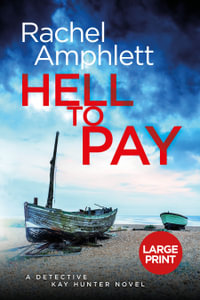 Hell to Pay : Detective Kay Hunter - Rachel Amphlett