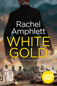 White Gold : Dan Taylor spy thrillers - Amphlett Rachel