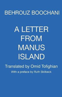 A Letter From Manus Island - Behrouz Boochani