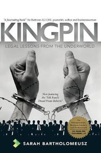 Kingpin Revised Edition : Legal Lessons from the Underworld - Sarah Bartholomeusz