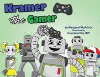 Kramer the Gamer : Rob the Robot - McArthur Margaret