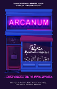 Arcanum : Tales of myths, mysteries and mishaps - Kate Mandalov