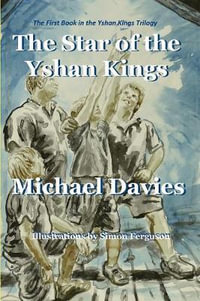 The Star of the Yshan Kings : Yshan Kings Trilogy - Michael Davies