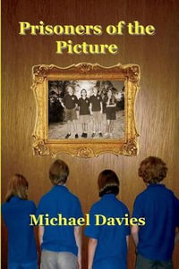 Prisoners of the Picture - Michael Davies