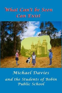 What Can't Be Seen Can Exist - Michael Davies