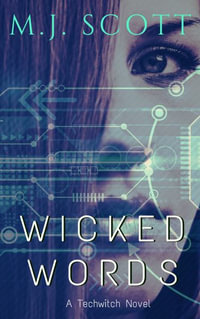 Wicked Words : TechWitch - M.J. Scott