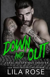 Down and Out : Hawks MC: Caroline Springs Charter - Lila Rose