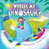 Where's My Dinosaur? - Ashling Kwok