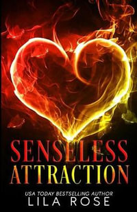 Senseless Attraction - Lila Rose