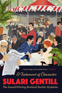 A Testament of Character : Rowland Sinclair: Book 10 - Sulari Gentill