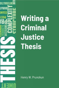 Writing a Criminal Justice Thesis - Henry Prunckun