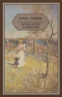 Seven Little Australians - Ethel Turner