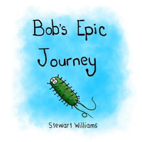 Bob'S Epic Journey - Stewart Andrew Williams